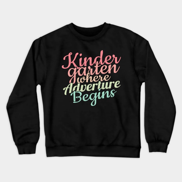 'Where the Adventure Begins' Kindergarten Teacher Gift Crewneck Sweatshirt by ourwackyhome